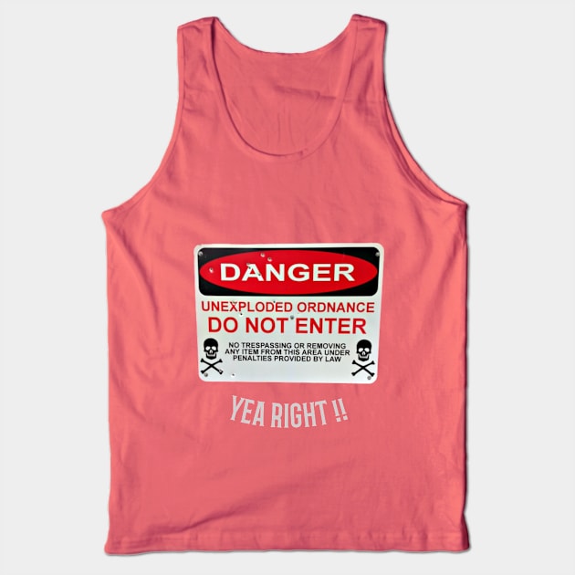 DANGER UNEXPLODED ORDNANCE SIGN Tank Top by Turnerbilt 